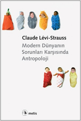 Claud Levi-Strauss – Modern Dünyanın Sorunları