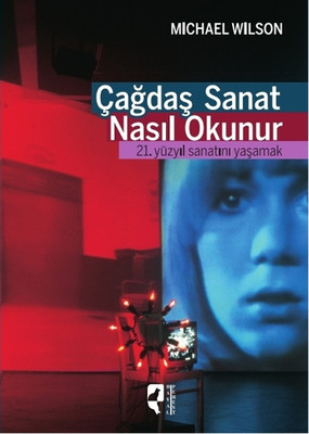 2- Michael Wilson - Çağdaş Sanat Nasıl Okunur