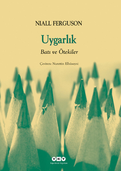 Uygarlık Batı ve Ötekiler - Niall Ferguson 