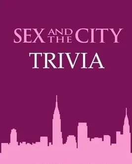 Sex and the City Trivia