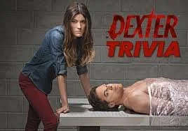 Dexter Trivia