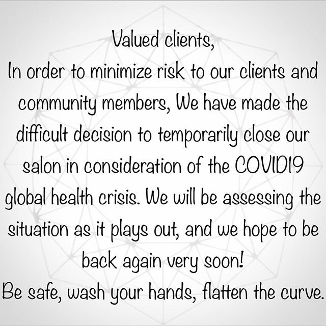 This is tough. Due to the close contact required for our services, we&rsquo;ve chosen to close up temporarily during this pandemic. Our community has been so good to us, and we feel it is our responsibility to take preventive measures in protecting o