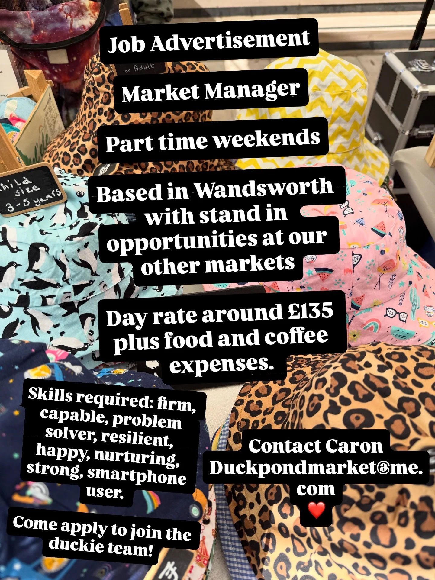 Ask the other market mangers, if it&rsquo;s your kind of thing it&rsquo;s a lovely job! 

You&rsquo;ll be setting up the market, making it look beautiful with bunting and ensuring all the stalls look neat, doing stringent health and safety checks, so