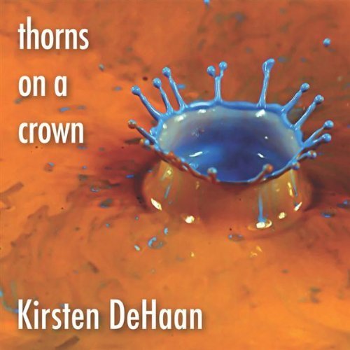 Kirsten DeHaan - Thorns on a Crown.jpg