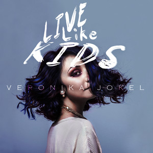 Veronika Jokel - Live Like Kids.jpg