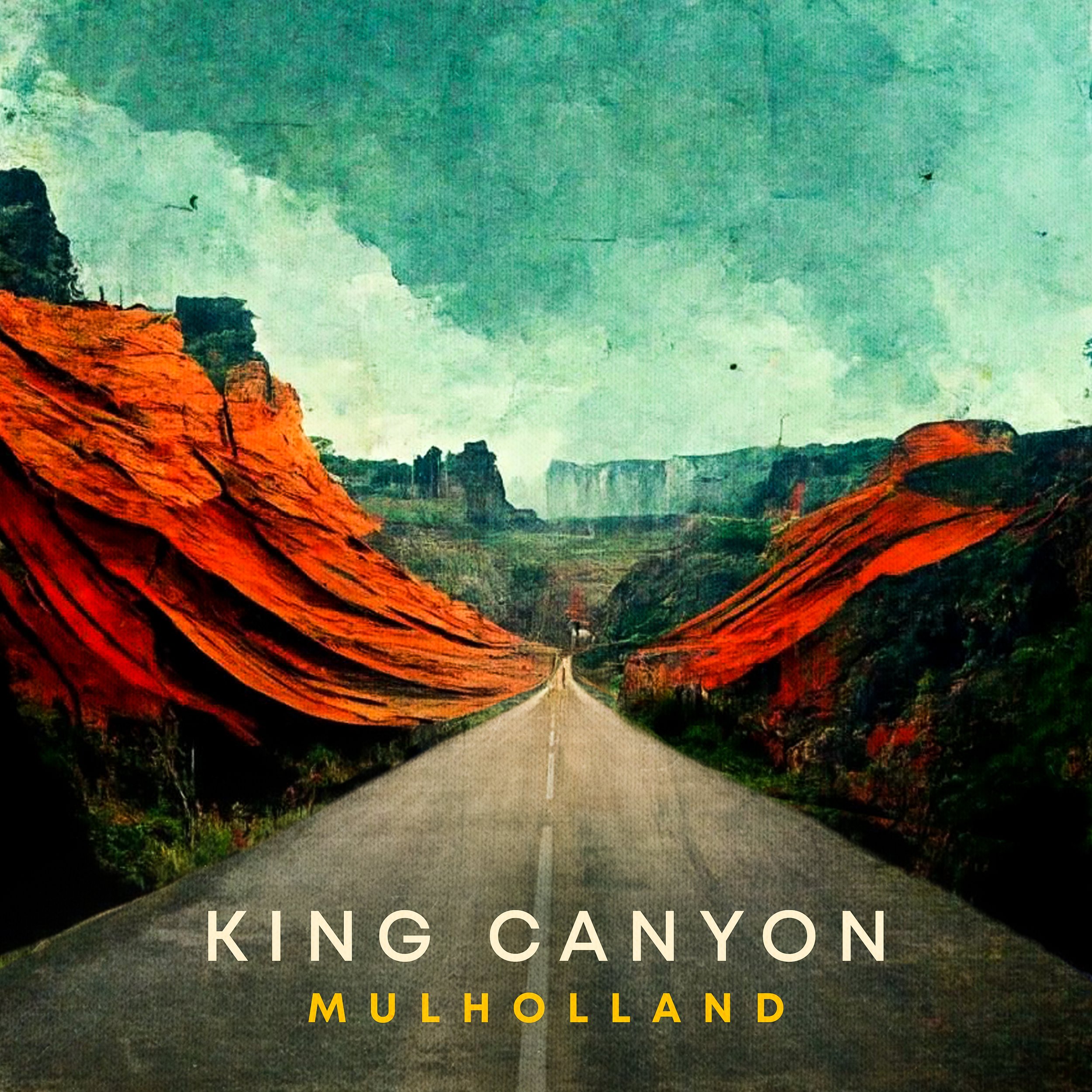 KING CANYON - MULHOLLAND v3.jpg