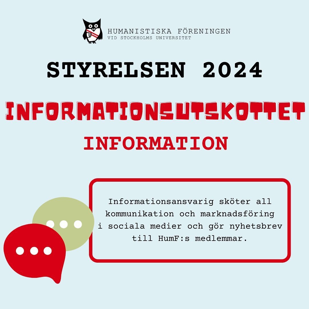 Sist ut: Informationsansvarig! 

&mdash;

The Head of Information is in charge of HumF&rsquo;s Social Media, newsletters and communication.

Head of Information: Irina

Favourite epoch: the Gustavian era

Why? &ldquo;Who doesn&rsquo;t appreciate an e