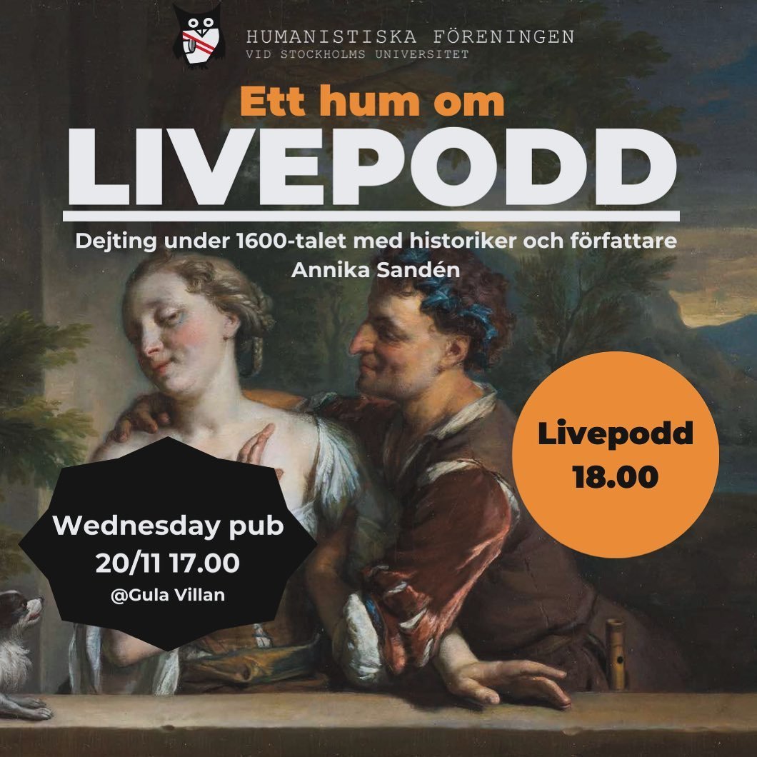 *English below*

V&auml;lkomna p&aring; en Onsdagspub med Livepodd p&aring; Gula villan! 

Under puben 20/11 kommer Humarena bjuda p&aring; Livepodd om dejting under 1600-talet kl. 18:00! Livepodden g&ouml;rs av historiker och f&ouml;rfattare Annika 