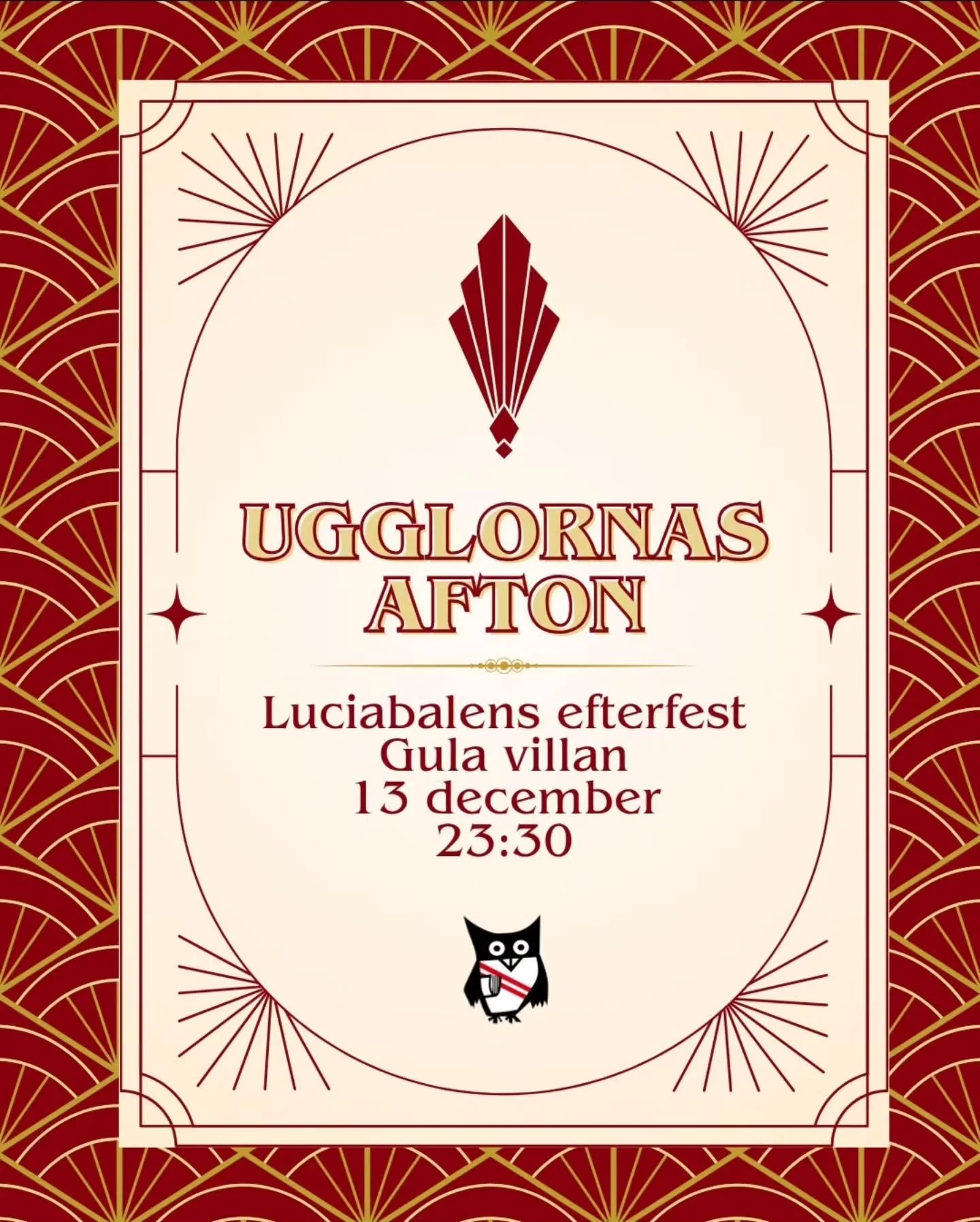 *English below*

Ugglornas afton p&aring; Gula villan &auml;r en av de tv&aring; officiella efterfesterna till Luciabalen. Biljetten till efterfesten &auml;r helt GRATIS f&ouml;r balens g&auml;ster. Vi kommer ha dansgolv, snittar och goda drinkar i b