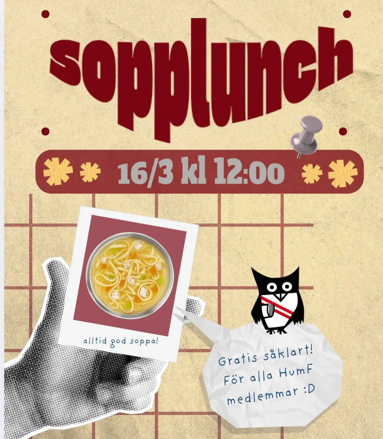 V&auml;lkomna p&aring; sopplunch igen! 🍲
[English below] 

Den 16:e kl. 12:00 bjuder vi p&aring; varm och god soppa &ndash; helt gratis f&ouml;r alla medlemmar! Perfekt paus fr&aring;n pluggandet, s&aring; ta med anteckningar, v&auml;nner och kurska