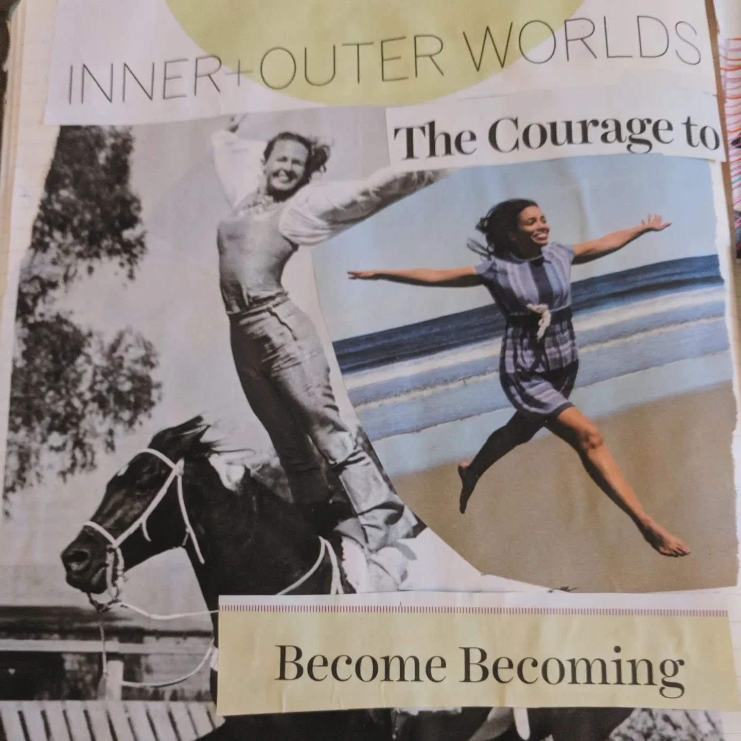 Inner and Outer Worlds 
The Courage to Become Becoming 
✨
Collage as spellwork