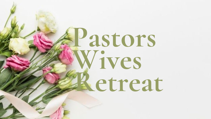 Pastors+Wives+Retreat+%282%29.png
