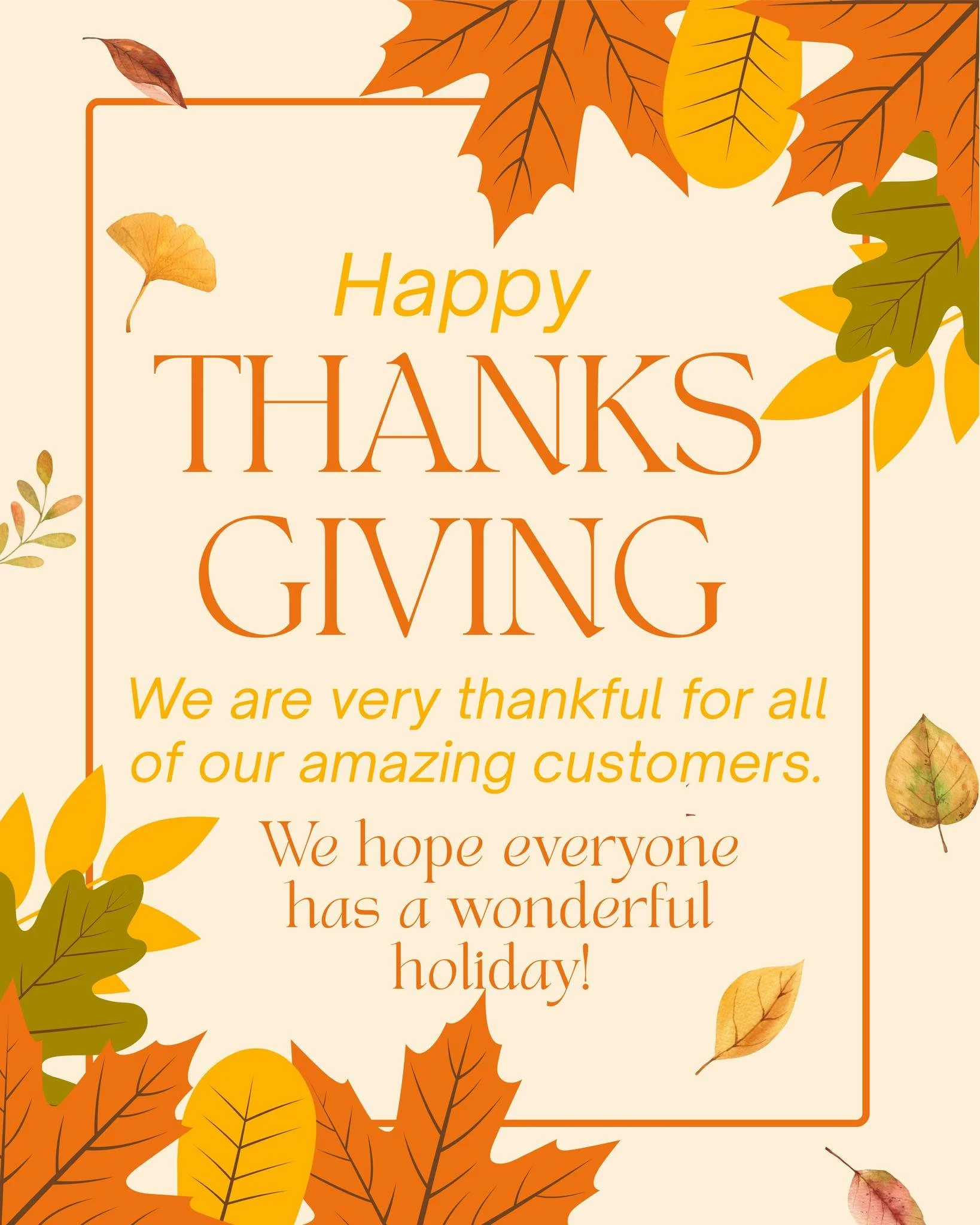 Happy Thanksgiving Everyone!  We hope you will all have some great food and fellowship with your friends and family and take some time to be grateful for all of blessings.