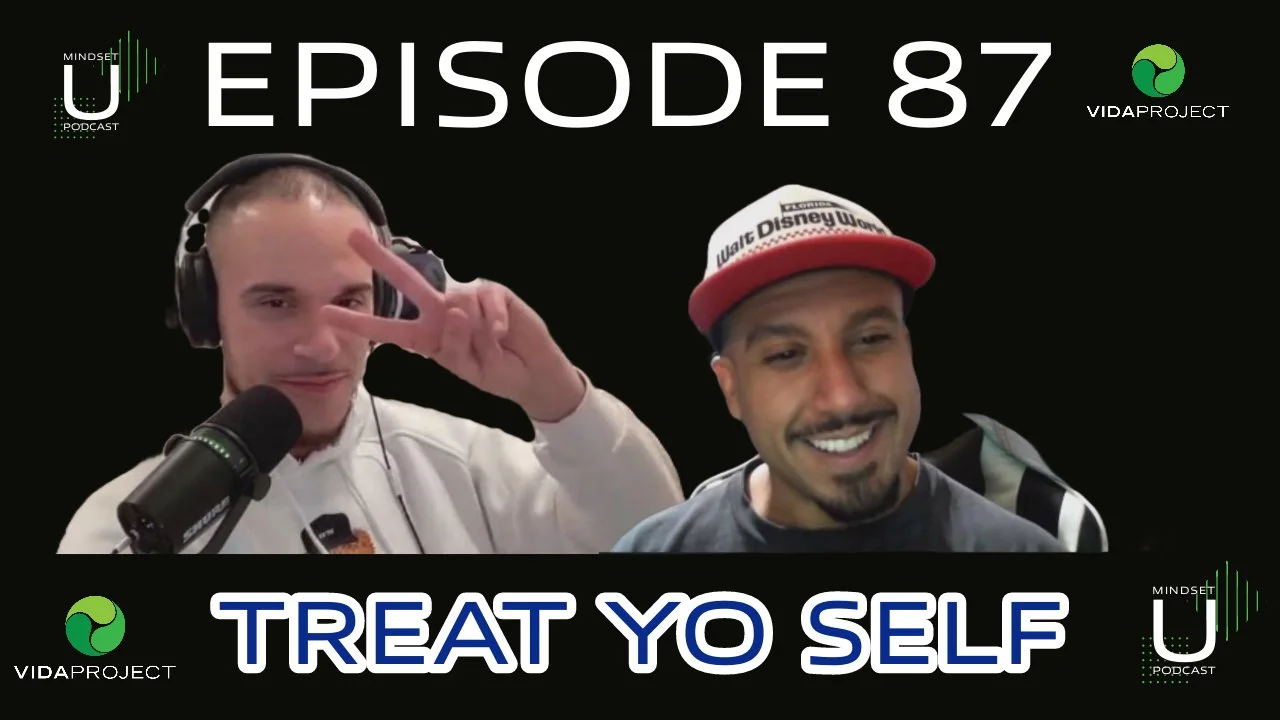 Mindset U Podcast: Treat Yo Self