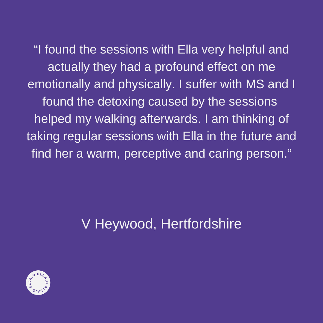 Before I had this treatment I had a lot on my mind. After the treatment my mind is clearer now, I feel relaxed too. J King, Hertfordshire-2 copy 10.png