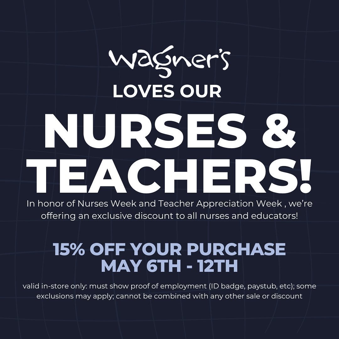 👩&zwj;⚕️ 👨&zwj;🏫 Wagner&rsquo;s loves our nurses and teachers!

To show our appreciation, teachers and medical professionals get 15% off their in store purchase through 5/12 at @wagnersrunwalk 

*some exclusions may apply. Must show employment ver