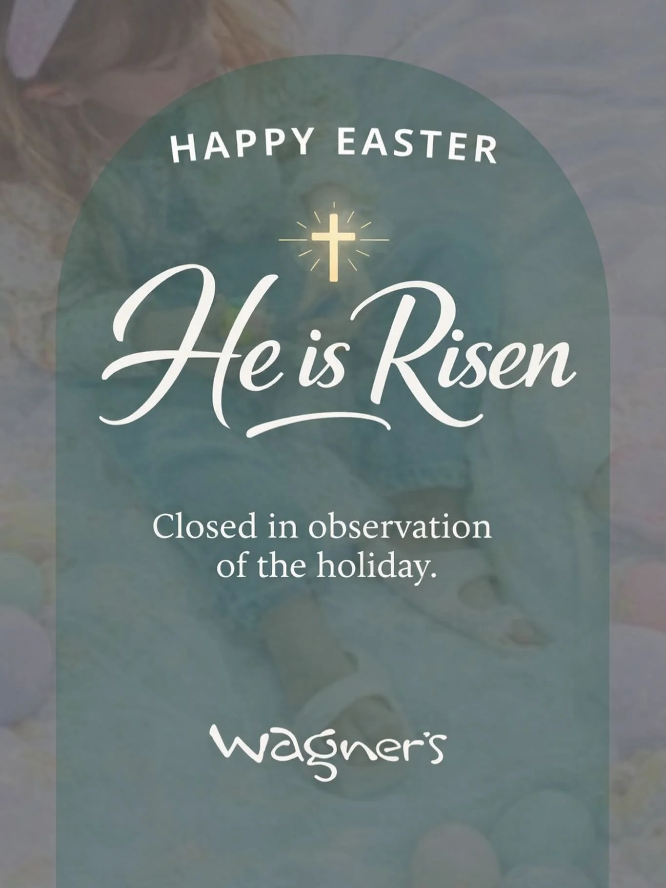 He is Risen 🤍

Wishing you and your family a joyful, hope-filled Easter Sunday. Thankful for our Tuscaloosa community and the moments we get to celebrate together.

All Wagner&rsquo;s locations are closed today in observation of the holiday. We&rsqu