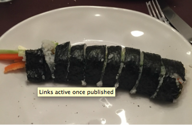 Cut the roll however you'd like and serve with a citrus dressing or soy sauce drizzled on top!