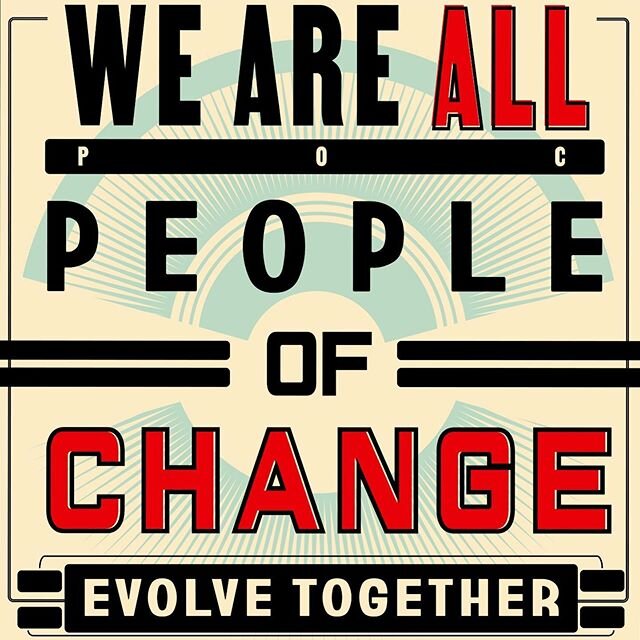 POChange: we are capable of progress and we need to be receptive and accountable for all the hatred we've suffered and endured. We can tear down the systemic racism but we still need to help each other back up and relearn

In a time of dire expressio