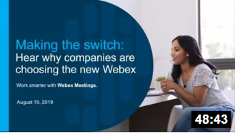 MAKING THE SWITCH: HEAR WHY COMPANIES ARE CHOOSING THE NEW WEBEX (Copy)