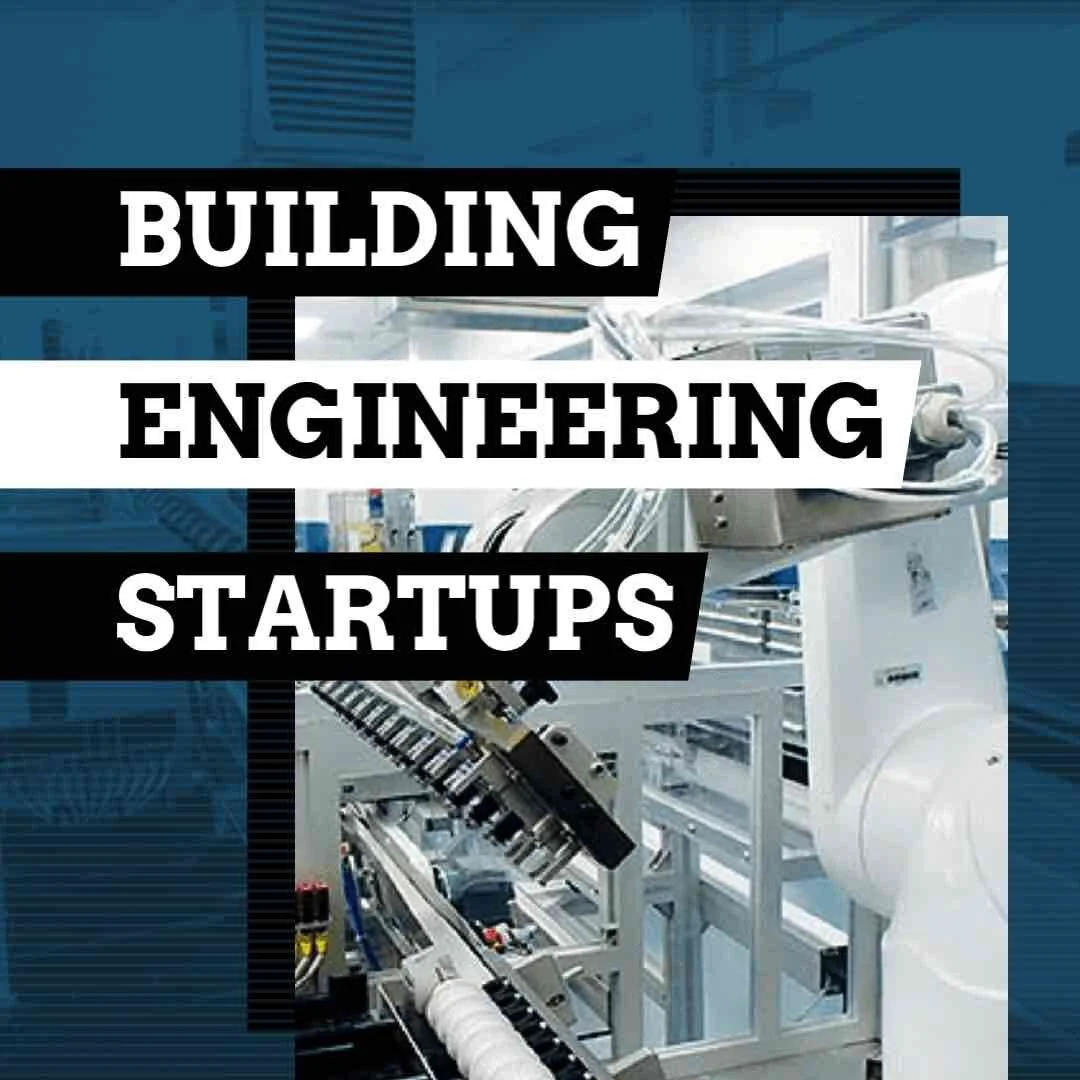 Building Industrial Engineering Startups that Make an Impact
