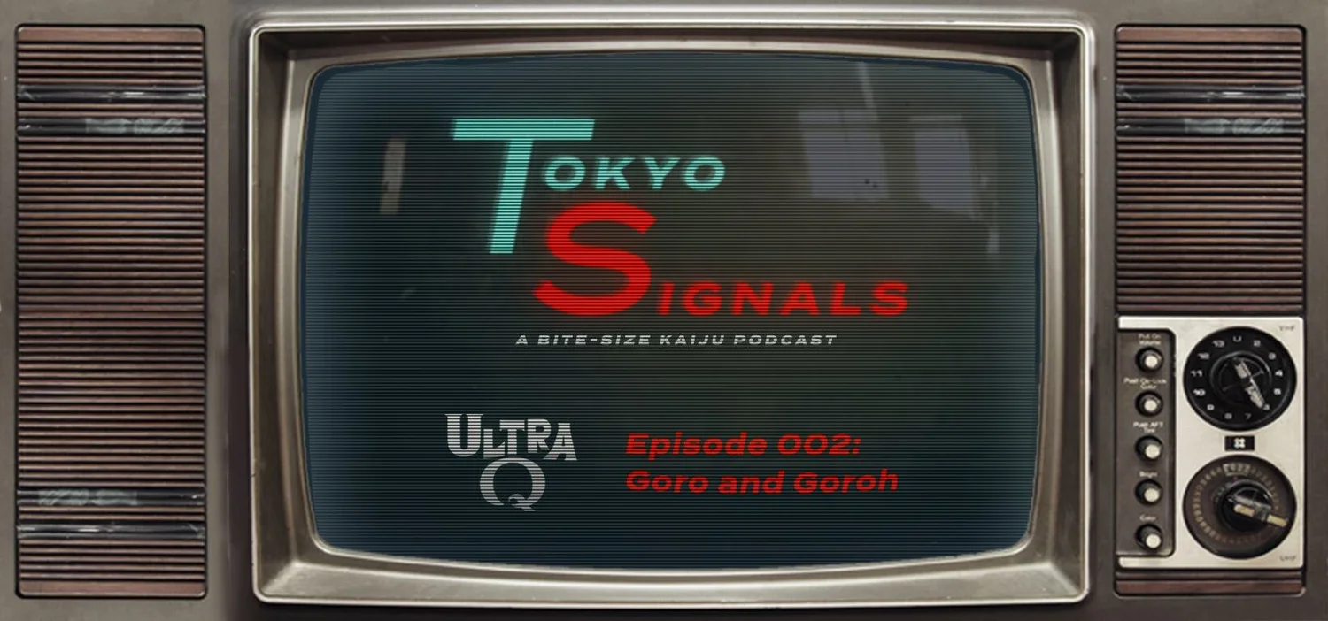 Tokyo Signals - UltraQ Episode 2: Goro and Goroh episode artwork