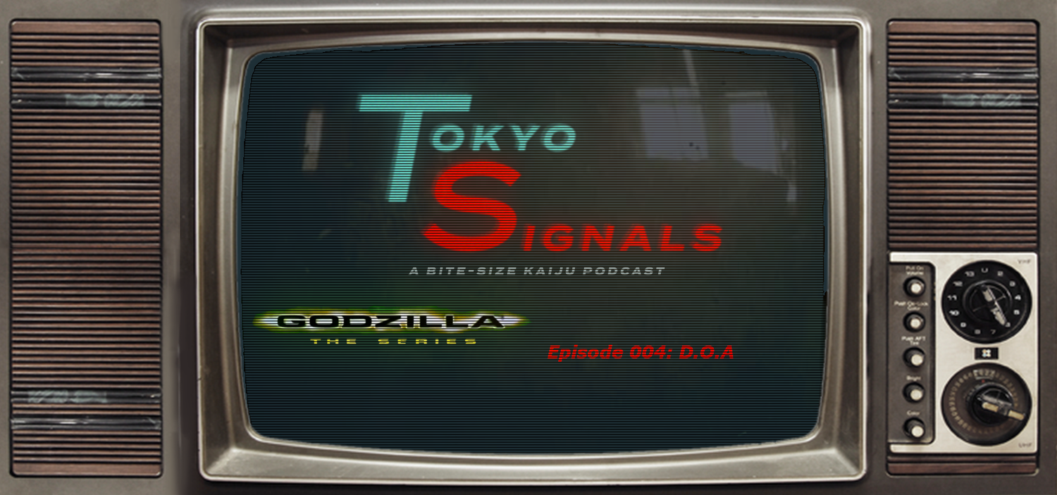Tokyo Signals - Godzilla the Animated Series: D.O.A episode artwork