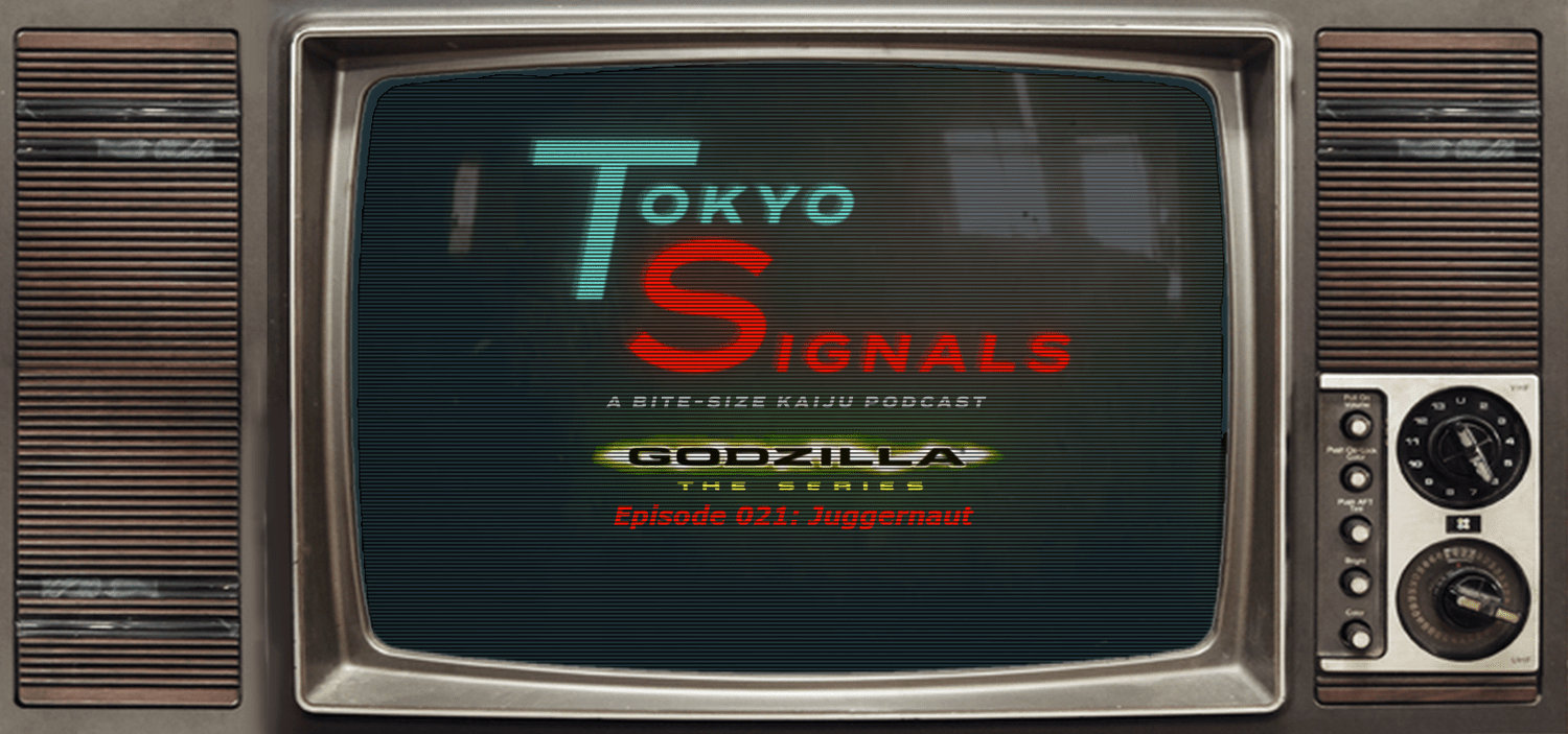 Tokyo Signals - Godzilla the Animated Series: Juggernaut episode artwork