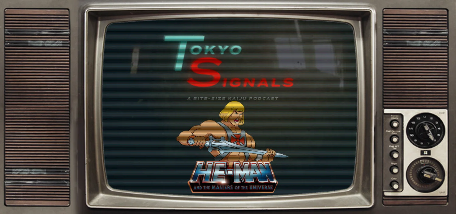 Tokyo Signals - He-Man - Reign of the Monster