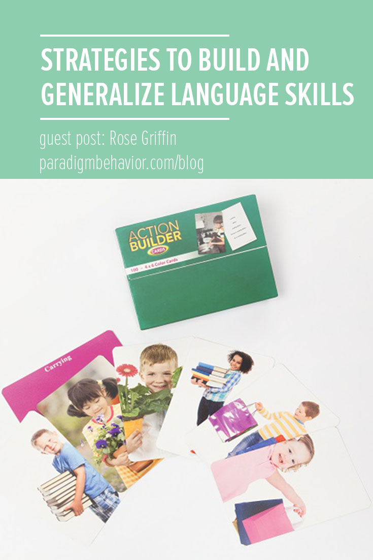 Strategies to Build and Generalize Language Skills