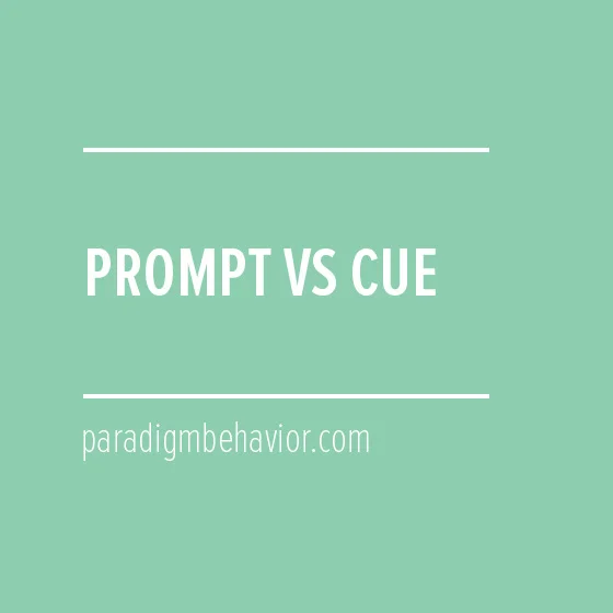 Prompt vs. Cues