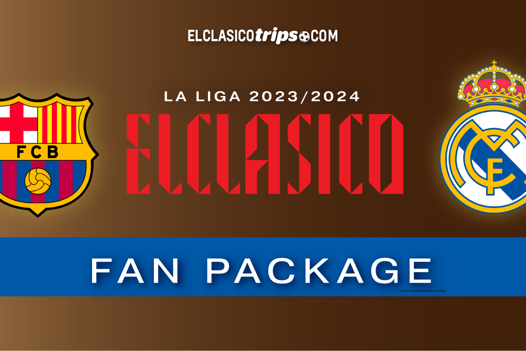 El Clasico La Liga 2023/2024 Tickets & Packages — El Clasico Trips