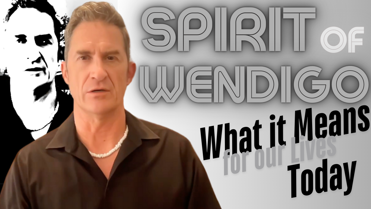 Wendigo Spirit: What it means for our Lives Today