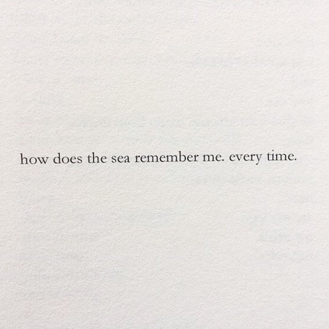 How does the sea remember me every time? By Nayyirah Waheed
&bull;
Stark times ahead. But nature always pulls through. Let&rsquo;s make sure we do the same for her. 🌊
&bull;
#nayyirahwaheed #nayyirahwaheedpoetry