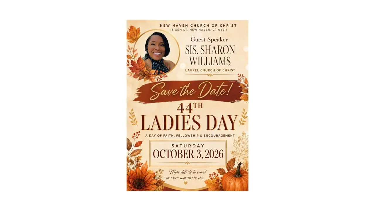 44th Ladies Day **Save the Date** - Hosted by New Haven church Of Christ