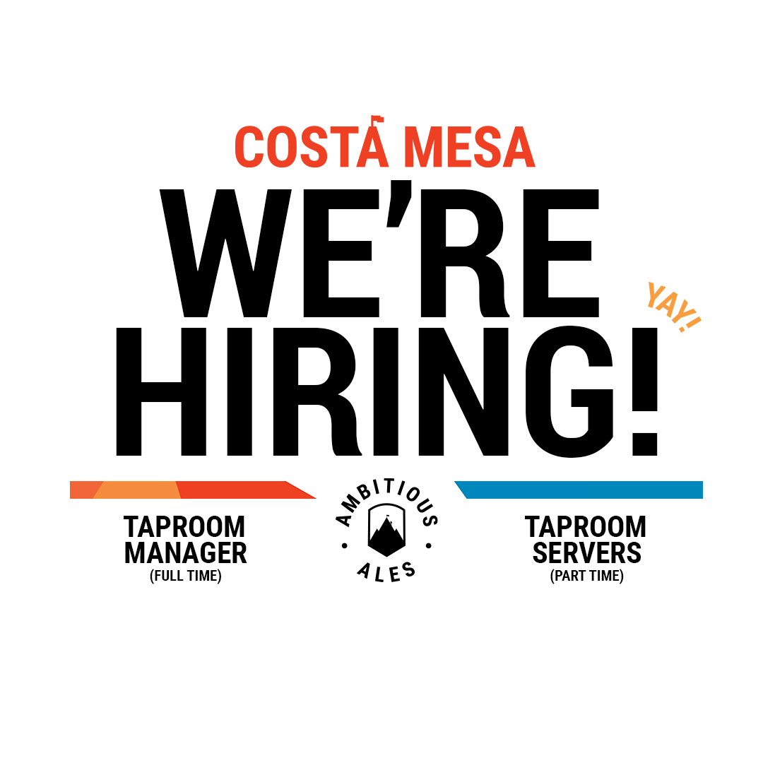 Ambitious Ales is hiring for it's upcoming Costa Mesa Location!
