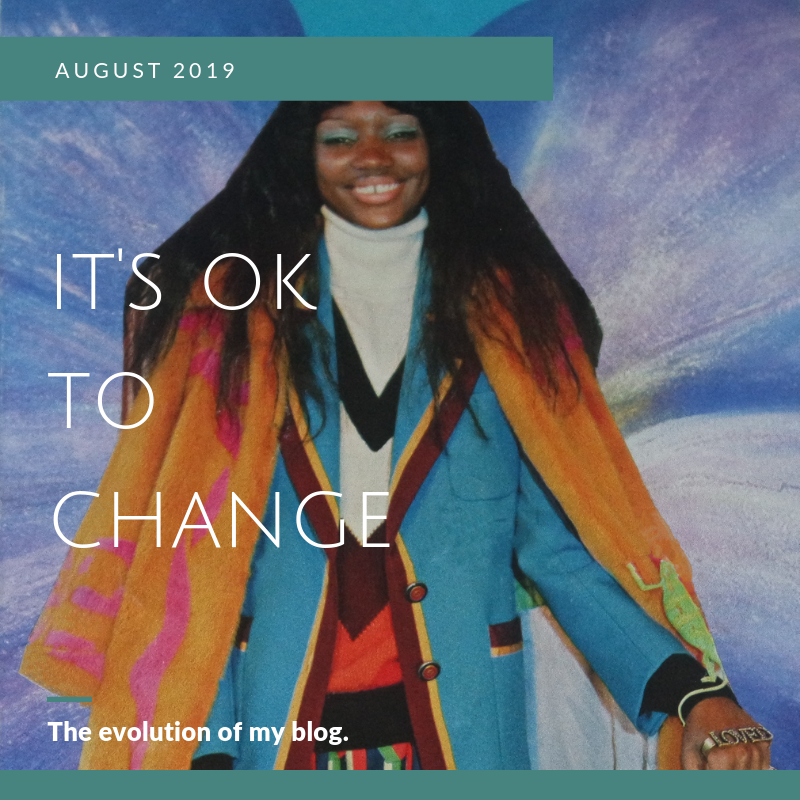 It's Ok To Change | August 2019