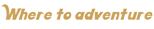 WHERE TO ADVENTURE.png