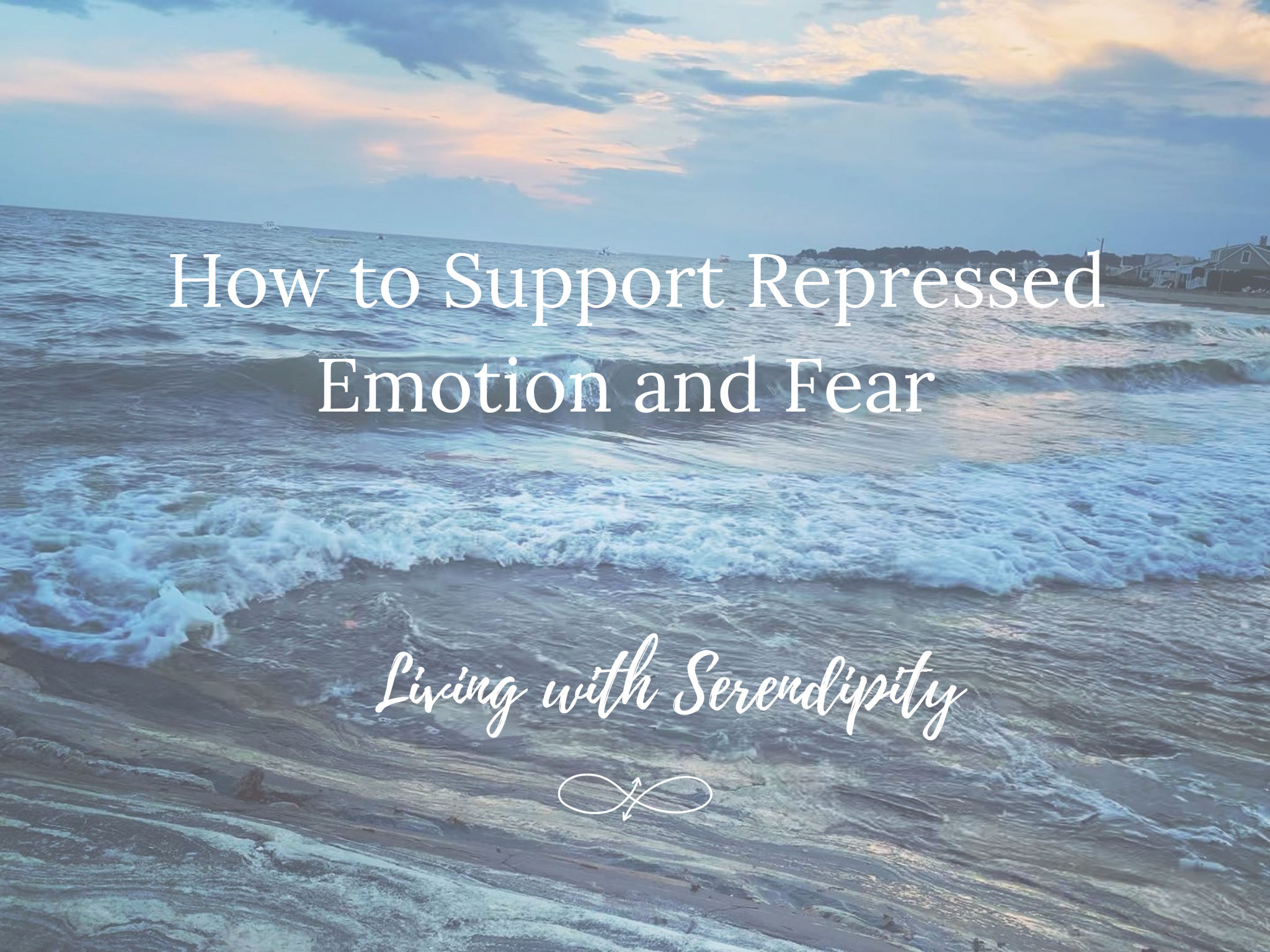 How to Support Repressed Emotion and Fear.PNG