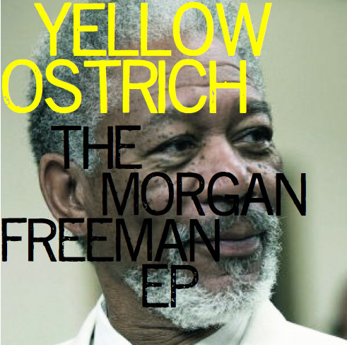 Yellow Ostrich - The Morgan Freeman EP (2010 EP)