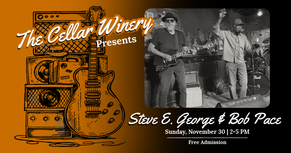 Steve E George &amp; Bob Pace at The Cellar Winery