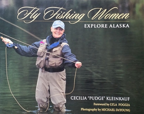 Fly Fishing Women — Pudge Kleinkauf — The Big Alaska Show