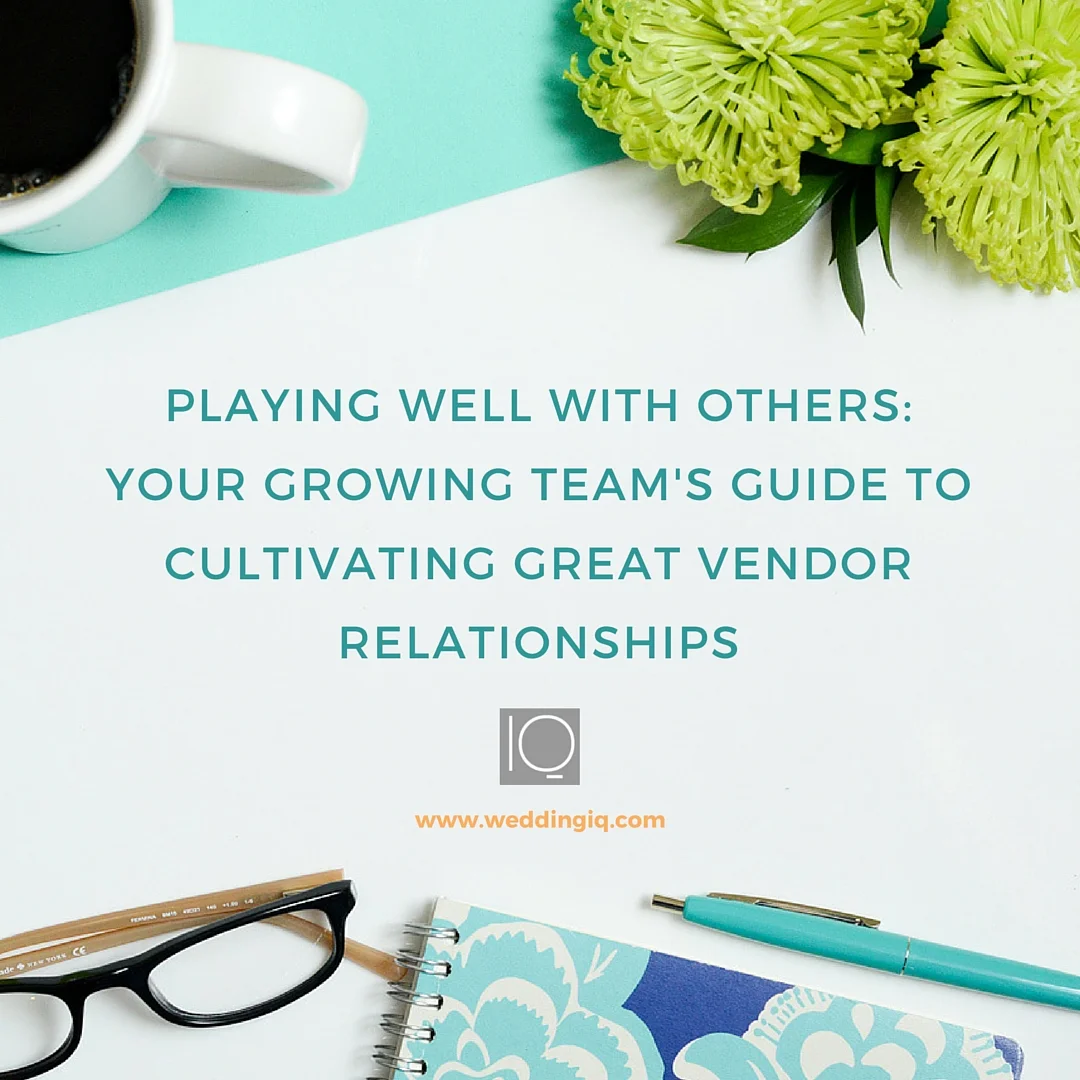 Playing Well With Others: Your Growing Team's Guide to Cultivating Great Vendor Relationships