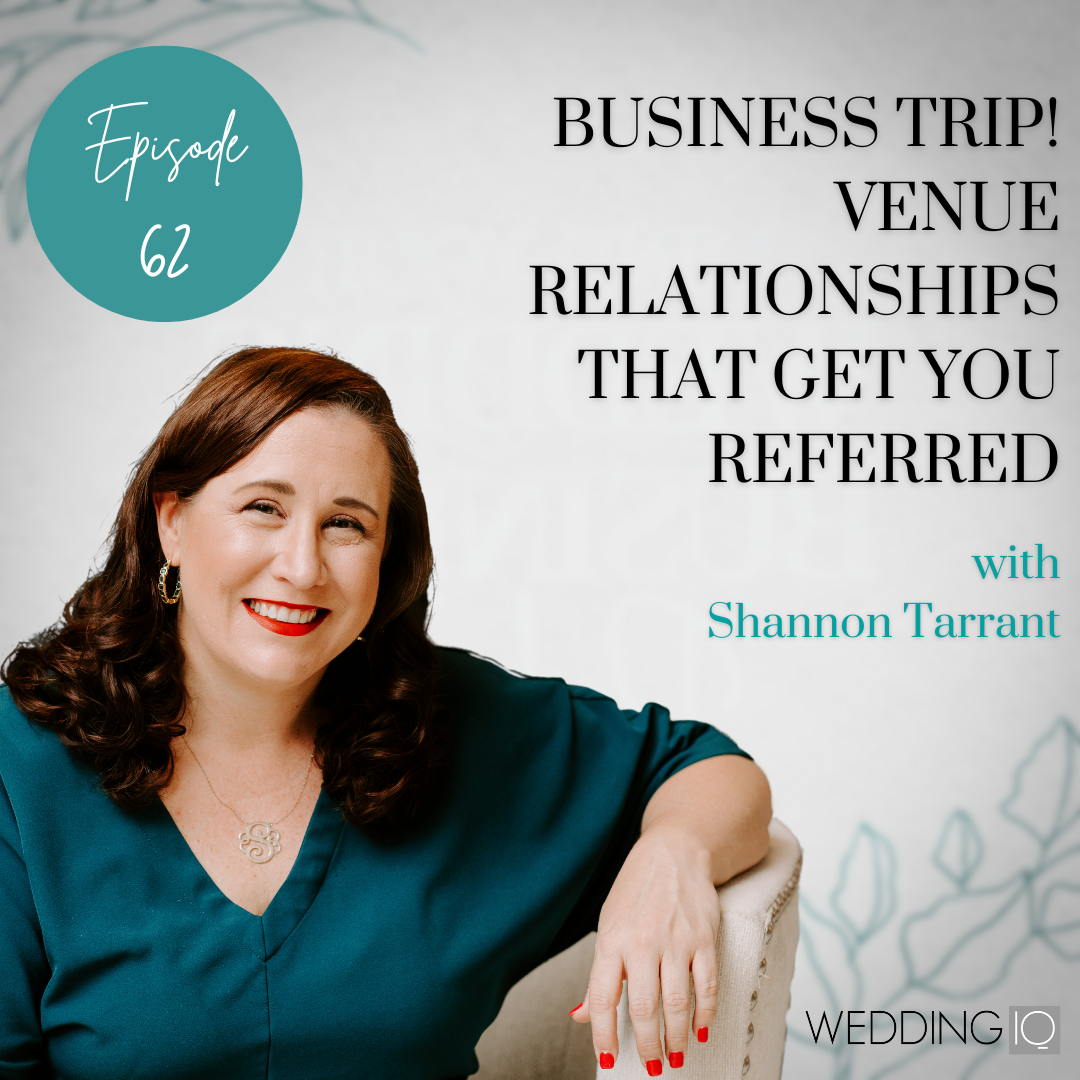 Episode 62 - Business Trip! Venue Relationships That Get You Referred with Shannon Tarrant