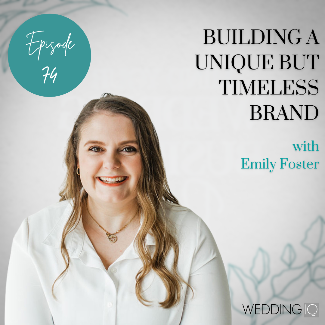 Episode 74 - Building A Unique But Timeless Brand with Emily Foster