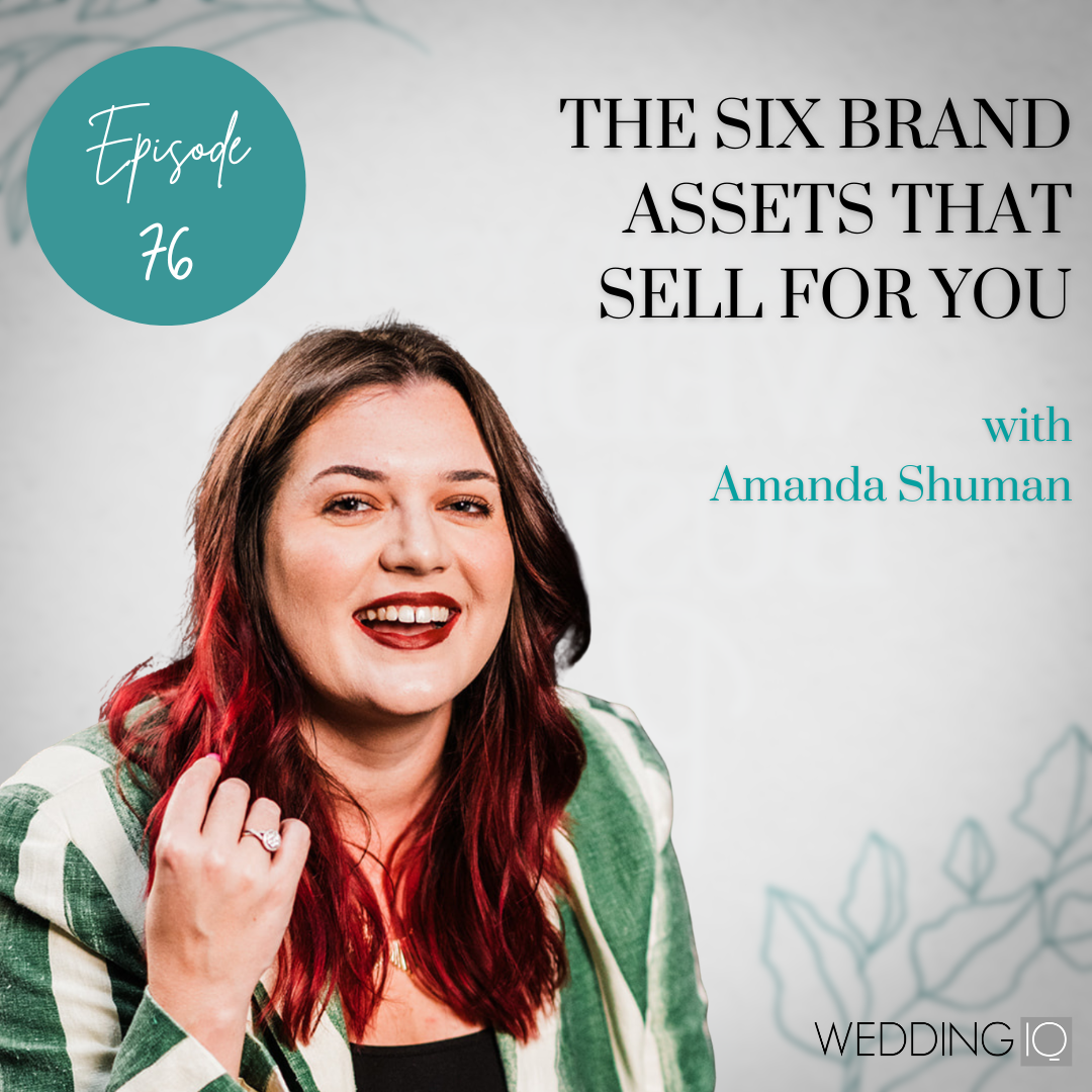 Episode 76 - The Six Brand Assets That Sell For You with Amanda Shuman