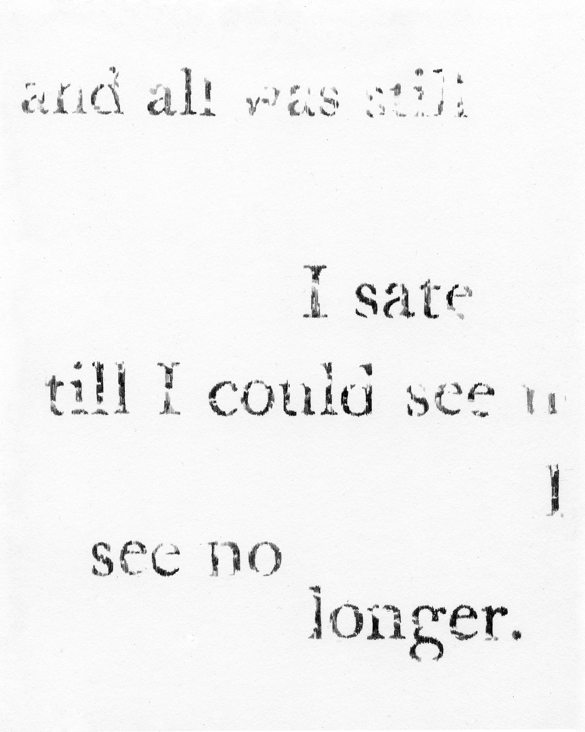 I sat till I could see no longer