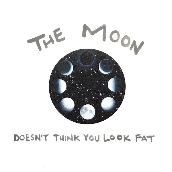 The Moon Doesn't Think You're Fat