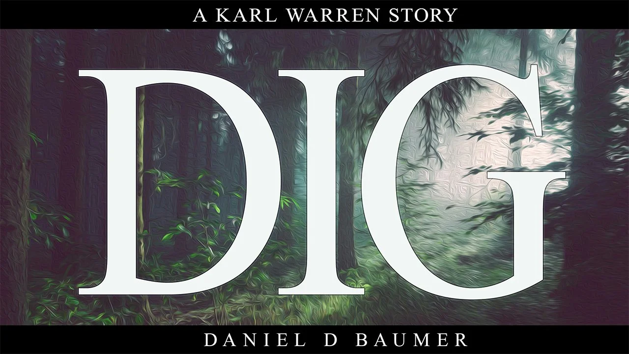 Book cover titled 'DIG: A Karl Warren Story' by Daniel D. Baumer, featuring a dark forest background with trees and greenery.