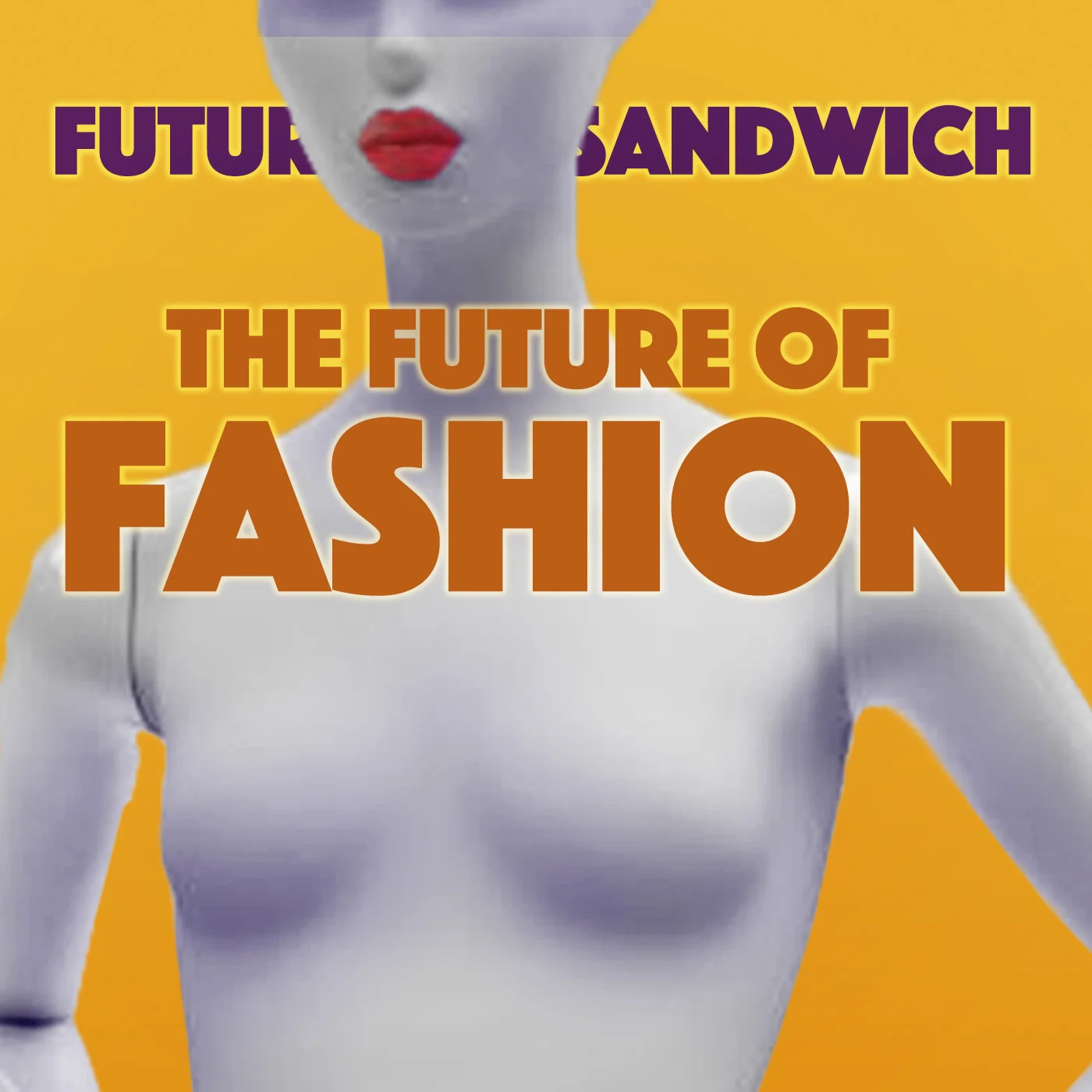 futuresandwich_future of fashion copy.jpg